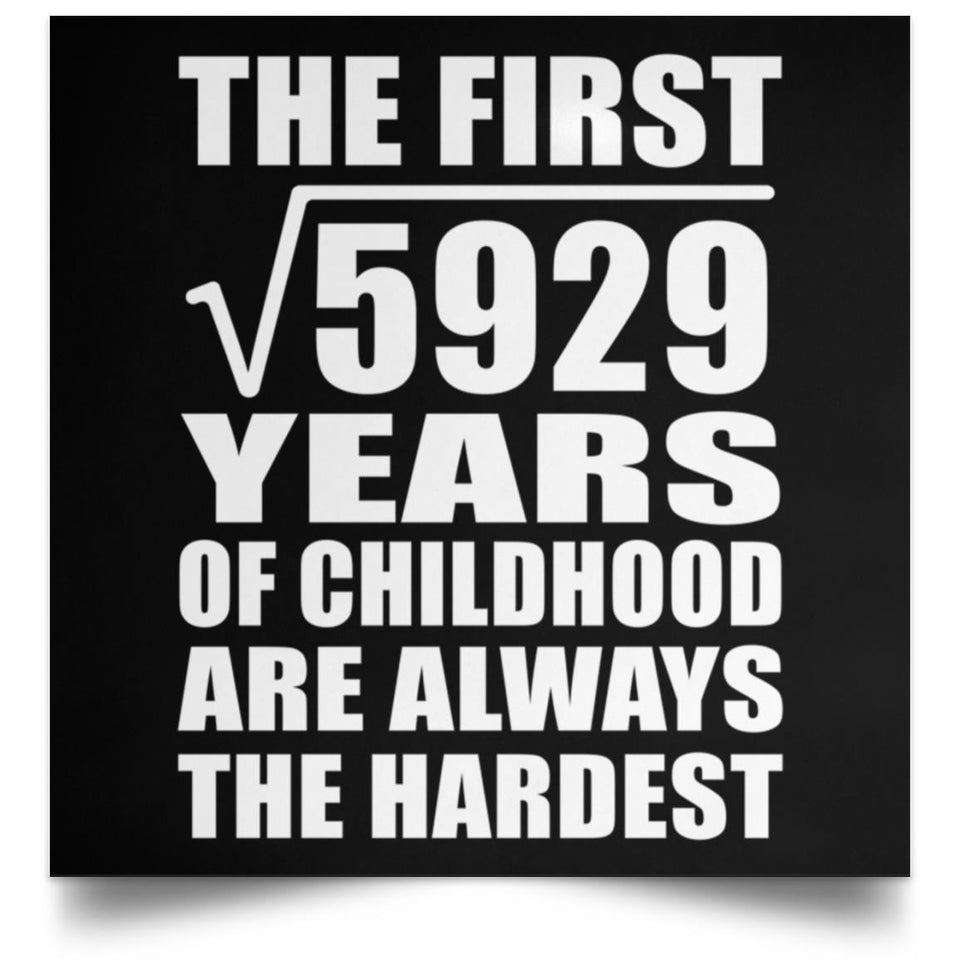 77th Birthday Square Root of 5929 Years of Childhood - Poster Square