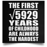 77th Birthday Square Root of 5929 Years of Childhood - Poster Square