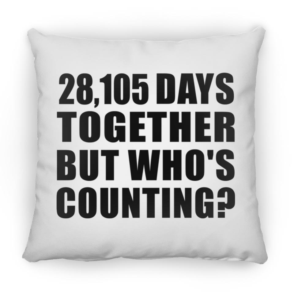 77th Anniversary 28,105 Days Together But Who's Counting - Throw Pillow