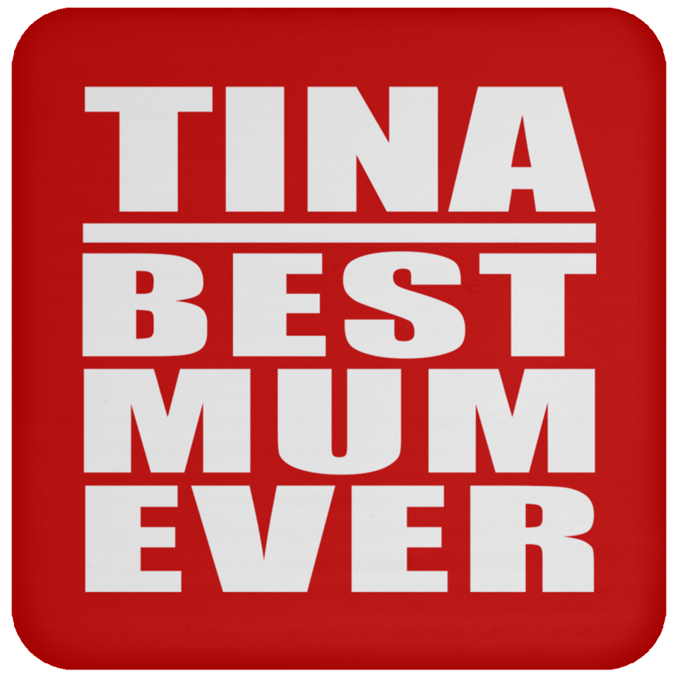Tina Best Mum Ever - Drink Coaster