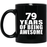 79th Birthday 79 Years Of Being Awesome - 11 Oz Coffee Mug Black