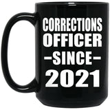 Corrections Officer Since 2021 - 15oz Coffee Mug Black