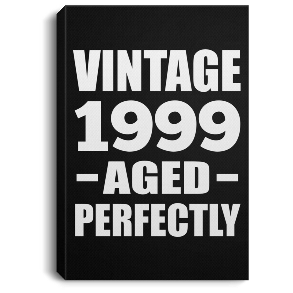 25th Birthday Vintage 1999 Aged Perfectly - Canvas Portrait