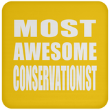 Most Awesome Conservationist - Drink Coaster