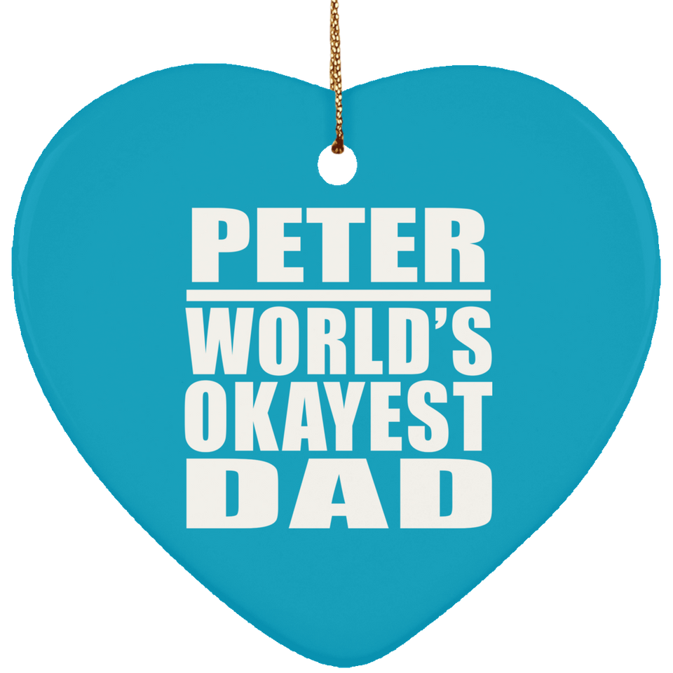 Peter World's Okayest Dad - Heart Ornament