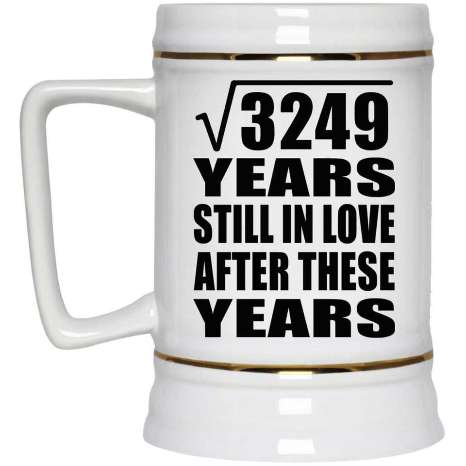 57th Anniversary Square Root of 3249 Years Still In Love - Beer Stein