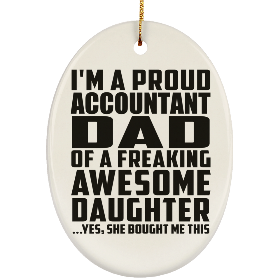 Proud Accountant Dad Of Awesome Daughter - Oval Ornament
