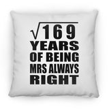 13th Anniversary Square Root of 169 Years Mrs Always Right - Throw Pillow