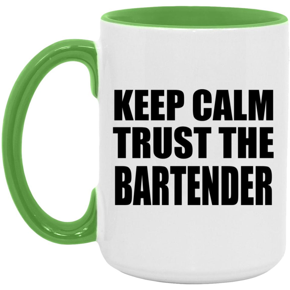 Keep Calm and Trust The Bartender - 15oz Accent Mug Green