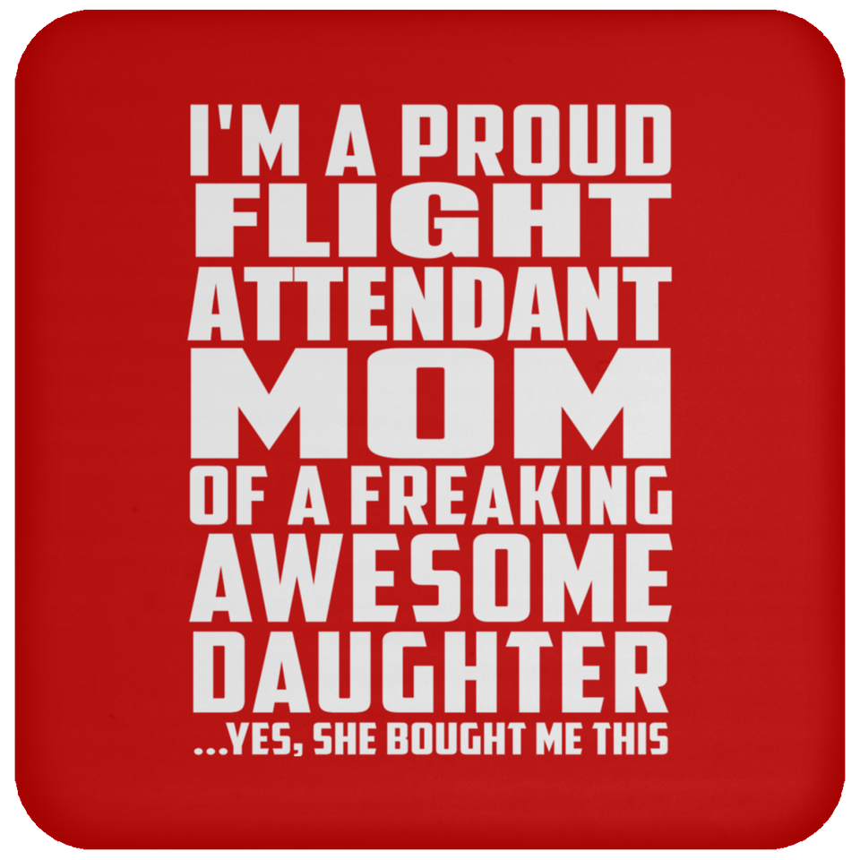 Proud Flight Attendant Mom Of Awesome Daughter - Drink Coaster