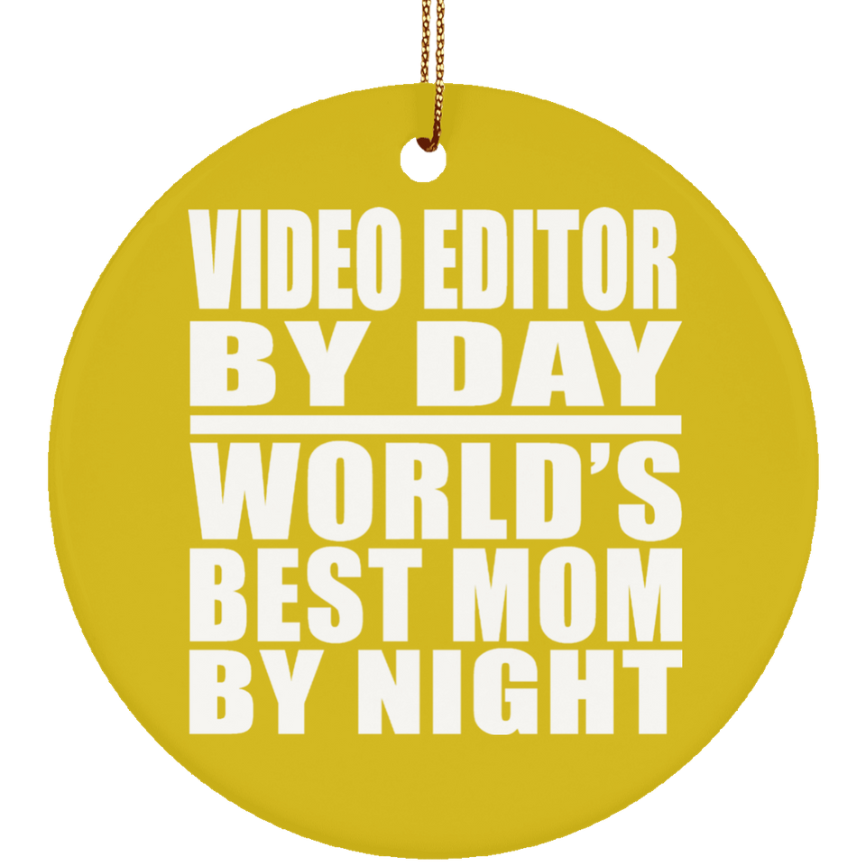 Video Editor By Day World's Best Mom By Night - Circle Ornament