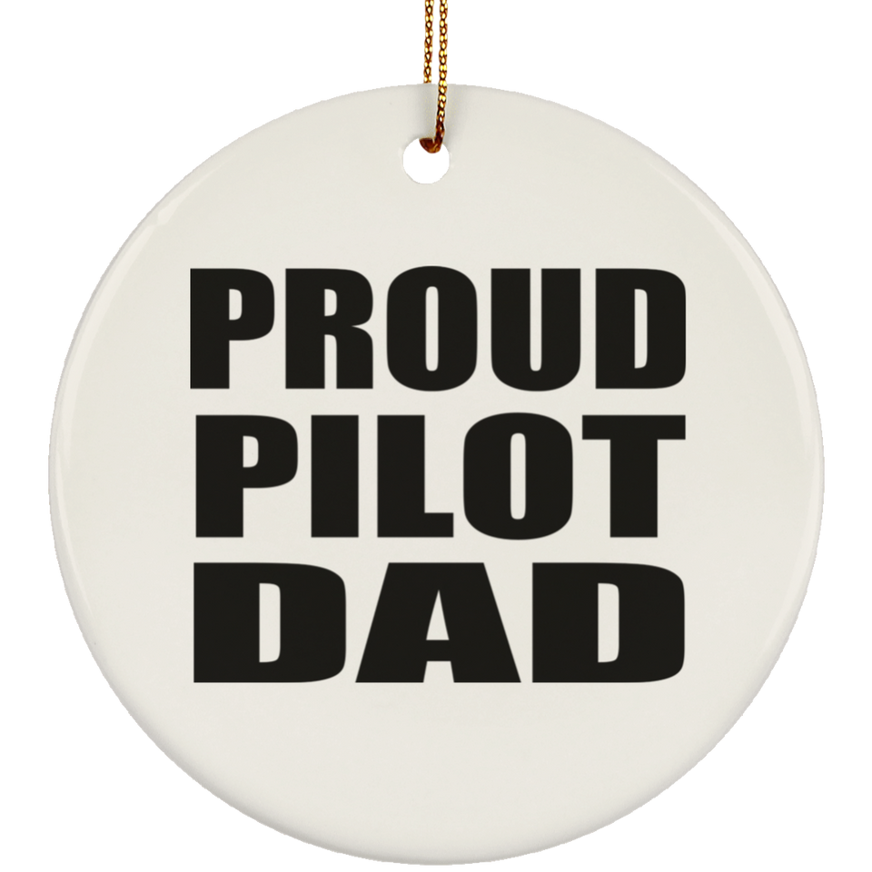 Proud Pilot Dad - Circle Ornament