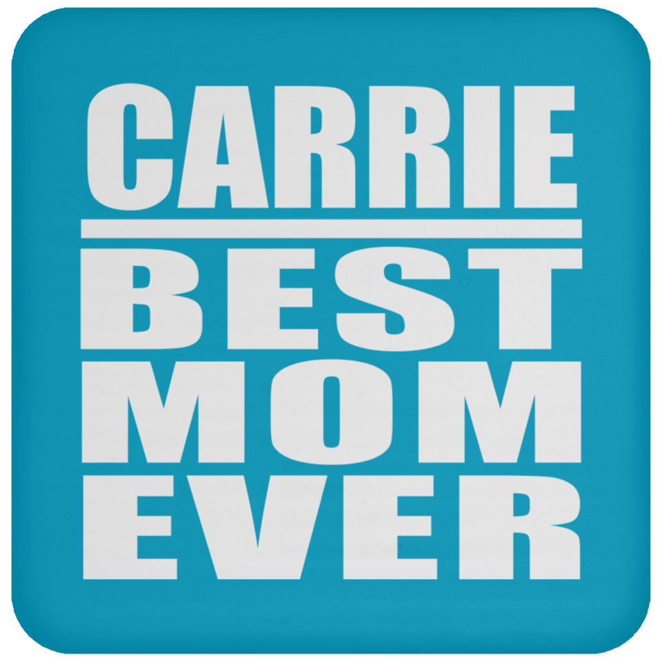 Carrie Best Mom Ever - Drink Coaster