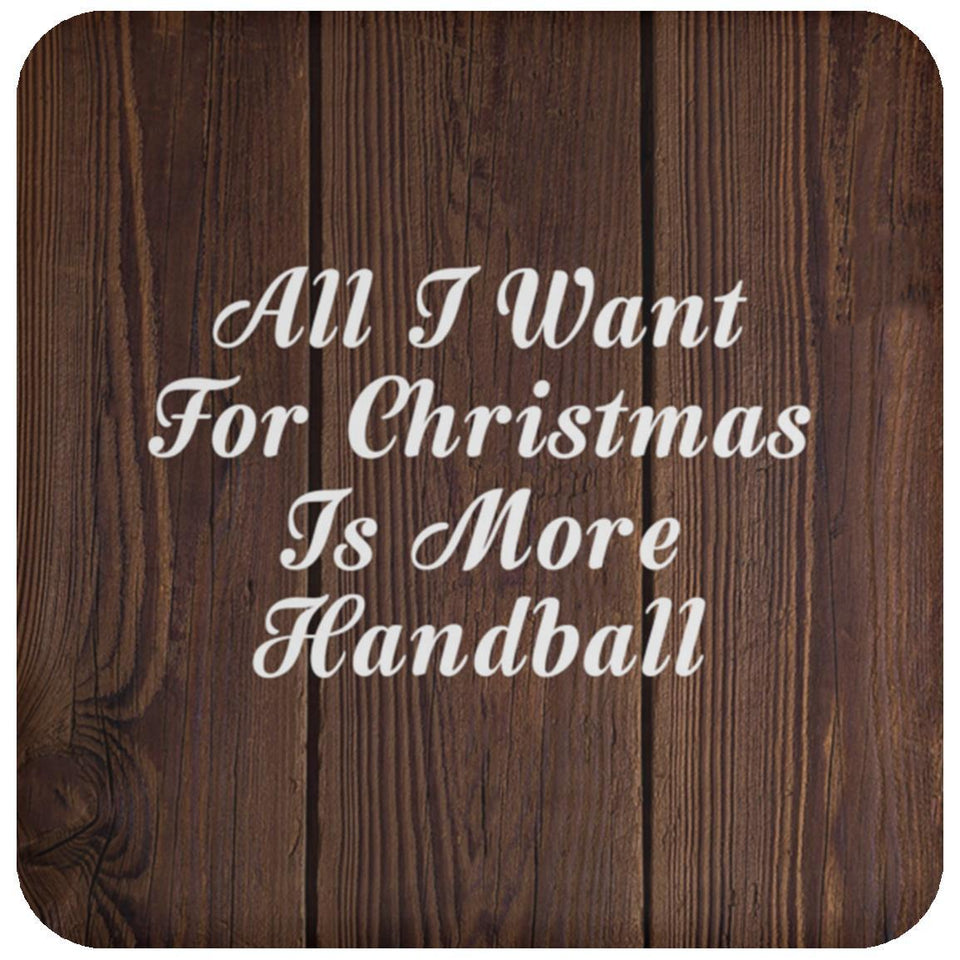 All I Want For Christmas Is More Handball - Drink Coaster D