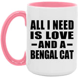 All I Need Is Love And A Bengal Cat - 15oz Accent Mug Pink