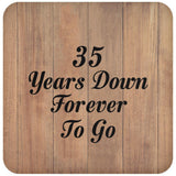 35th Anniversary 35 Years Down Forever To Go - Drink Coaster C