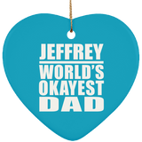Jeffrey World's Okayest Dad - Heart Ornament