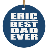 Eric Best Dad Ever - Circle Ornament