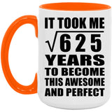 25th Birthday Took Square Root of 625 Years To Awesome - 15oz Accent Mug Orange