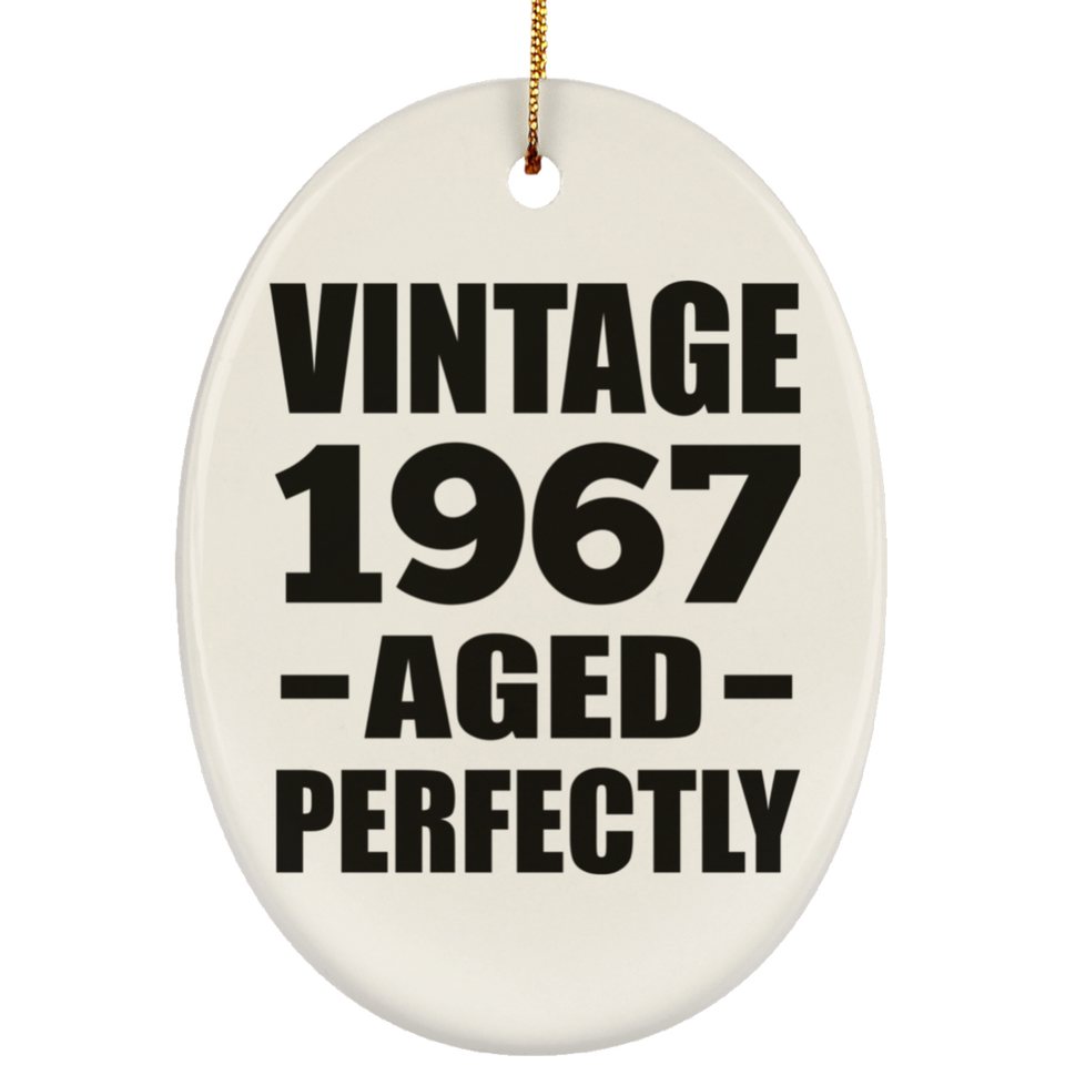 57th Birthday Vintage 1967 Aged Perfectly - Oval Ornament