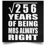 16th Anniversary Square Root of 256 Years Mrs Always Right - Poster Square