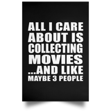 All I Care About Is Collecting Movies - Poster Portrait