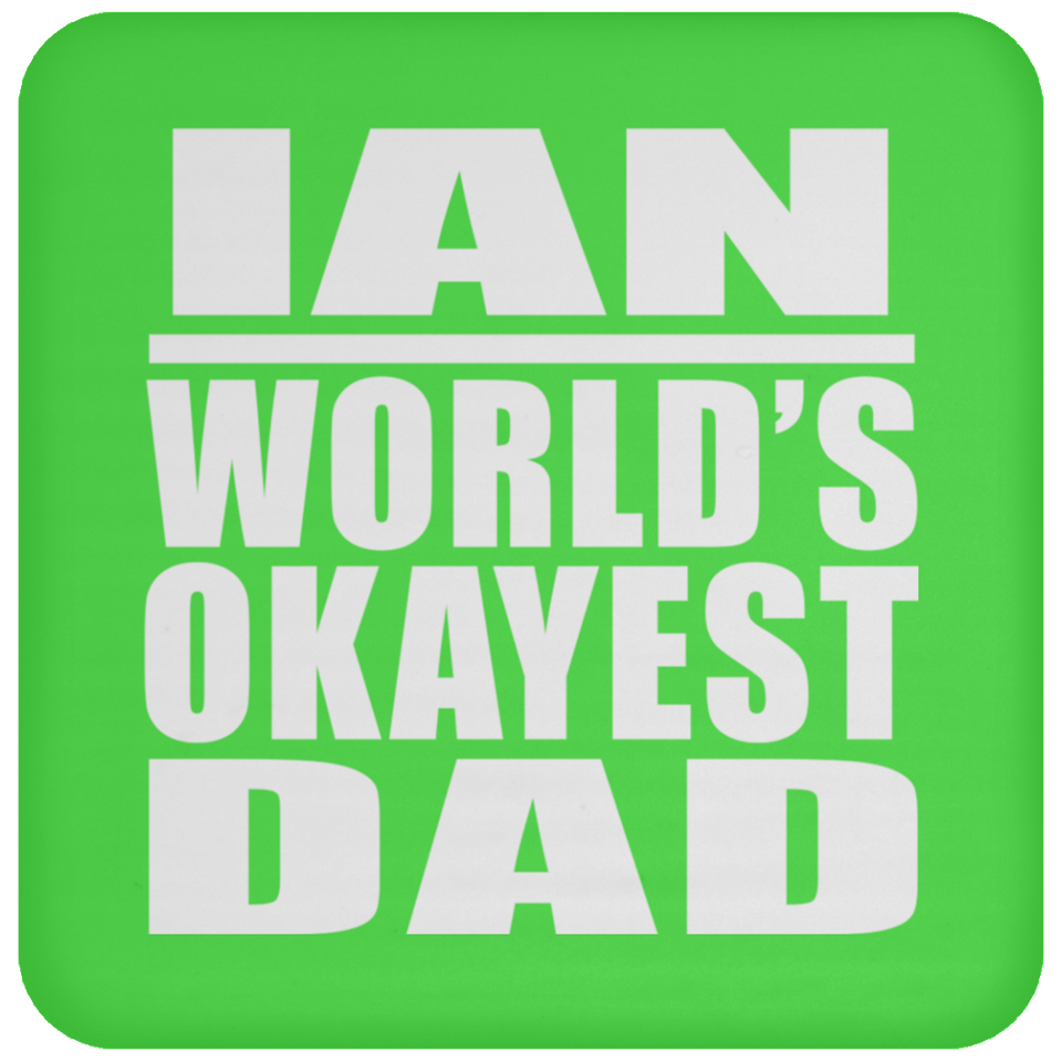 Ian World's Okayest Dad - Drink Coaster