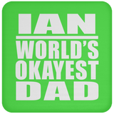 Ian World's Okayest Dad - Drink Coaster
