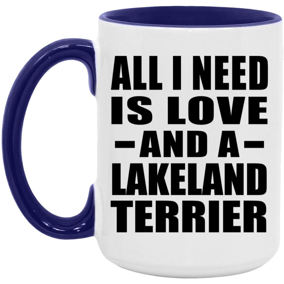 All I Need Is Love And A Lakeland Terrier - 15oz Accent Mug Purple