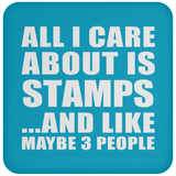 All I Care About Is Stamps - Drink Coaster