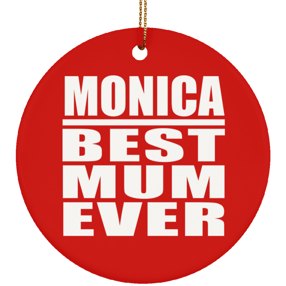 Monica Best Mum Ever - Circle Ornament