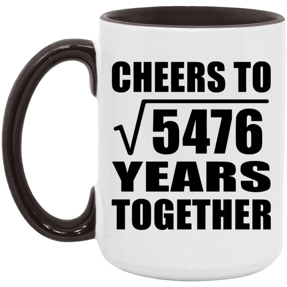 74th Anniversary Cheers To Square Root of 5476 Years Together - 15oz Accent Mug Black
