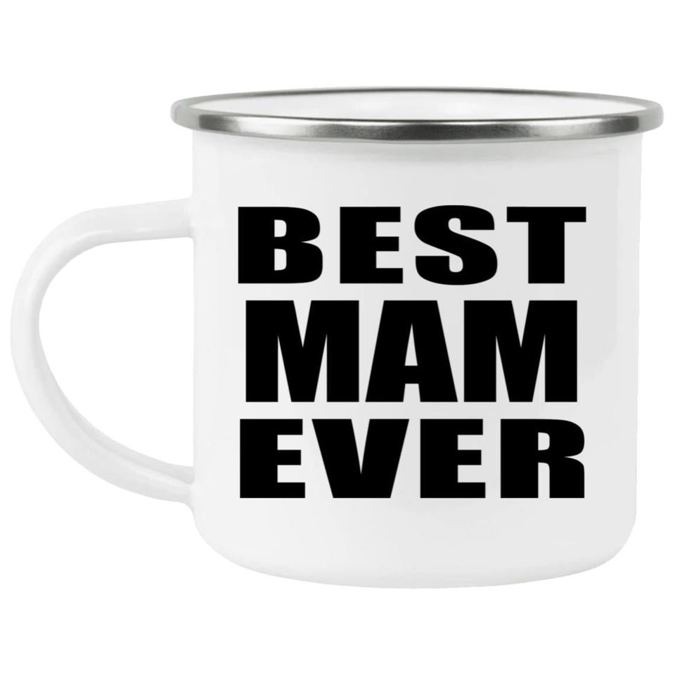Best Mam Ever - 12oz Camping Mug