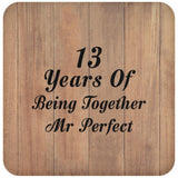 13th Anniversary 13 Years Of Being Mr Perfect - Drink Coaster C