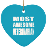 Most Awesome Veterinarian - Heart Ornament