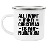All I Want For Christmas Is My Polydactyl Cat - 12oz Camping Mug