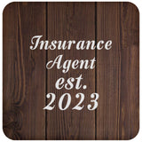 Insurance Agent Established Est. 2023 - Drink Coaster D