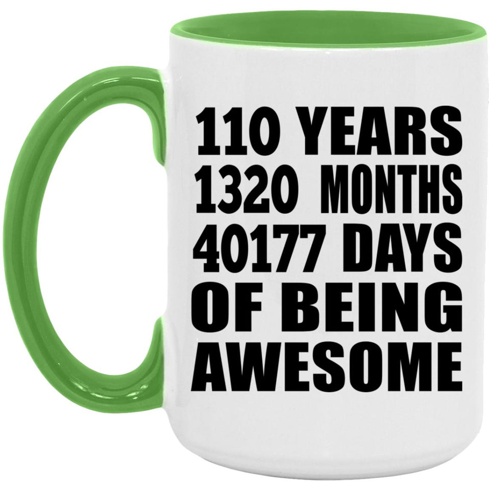 110th Birthday 110 Years 1320 Months 40177 Days Of Awesome - 15oz Accent Mug Green
