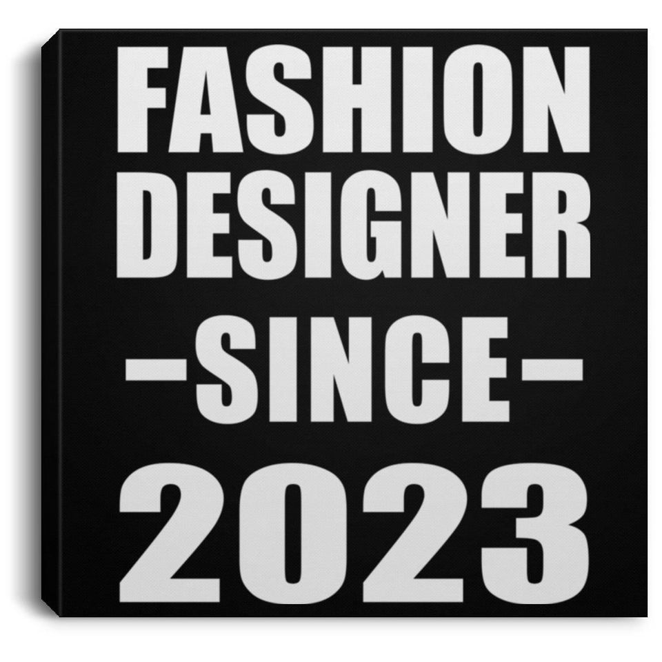Fashion Designer Since 2023 - Canvas Square