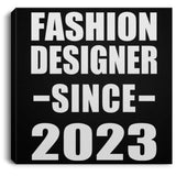Fashion Designer Since 2023 - Canvas Square