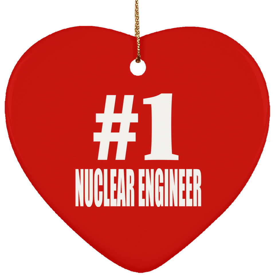 Number One #1 Nuclear Engineer - Heart Ornament