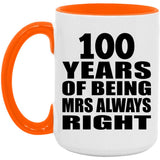 100th Anniversary 100 Years of Being Mrs Always Right - 15oz Accent Mug Orange