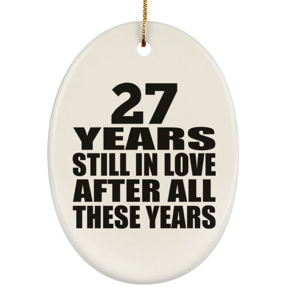 27th Anniversary 27 Years Still In Love After These Years - Oval Ornament