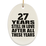 27th Anniversary 27 Years Still In Love After These Years - Oval Ornament