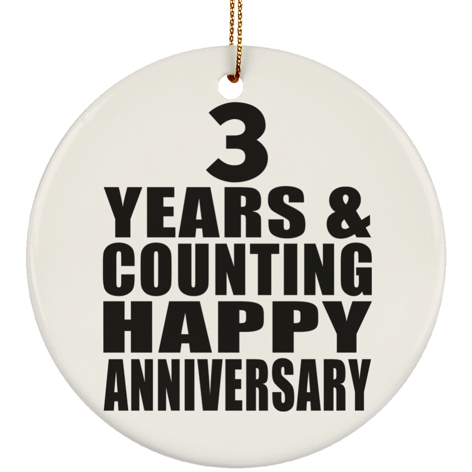 Happy 3rd Anniversary 3 Years & Counting - Circle Ornament