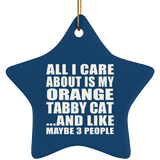 All I Care About Is My Orange Tabby Cat - Star Ornament
