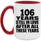 106th Anniversary 106 Years Still In Love After Years - 15oz Accent Mug Red