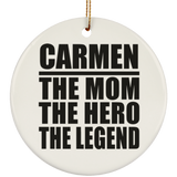 Carmen The Mom The Hero The Legend - Circle Ornament