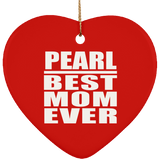 Pearl Best Mom Ever - Heart Ornament