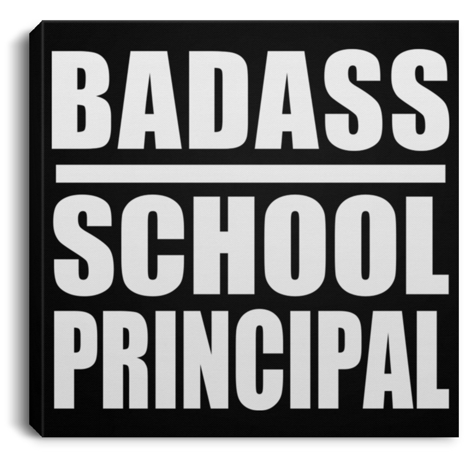 Badass School Principal - Canvas Square